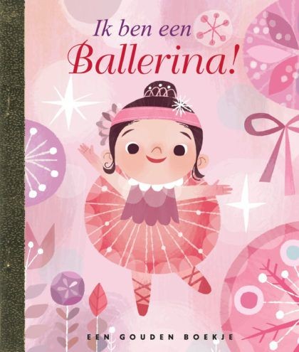 Ik ben een Ballerina - Gouden Boekje