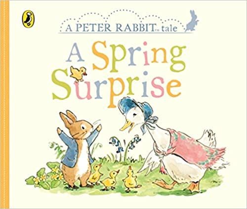 A Peter rabbit Tale: A Spring Surprise